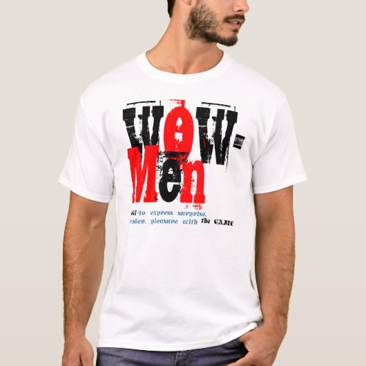 Wow??? Er bedeutet etwas wie "gut, wow! " T-Shirt (Vorderseite)