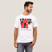 Wow??? Er bedeutet etwas wie "gut, wow! " T-Shirt (Vorne ganz)
