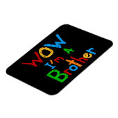 WOW I bin ein Bruder T - Shirt und GIfts Magnet (Linke Seite)