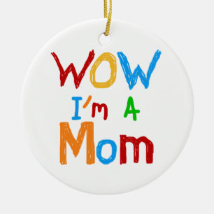 WOW I bin eine Mama T - Shirt und GIfts Keramik Ornament