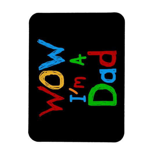 WOW I bin Vater T - Shirt und GIfts Magnet (Vertikal)