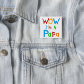 Wow ich bin Papa Tshirts und GIfts Button (Beispiel)