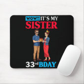 Wow It’s My Sister 33rd Birthday Celebration With  Mousepad (Mit Mouse)