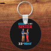 Wow It’s My Sister 33rd Birthday Celebration With Schlüsselanhänger (Vorderseite)