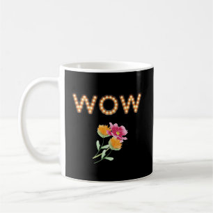 WOW, Marquee-Leuchtbuchstaben, Blumen auf Schwarz Kaffeetasse
