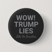 Wow! Trump lügt wie er atmet Button (Vorderseite)