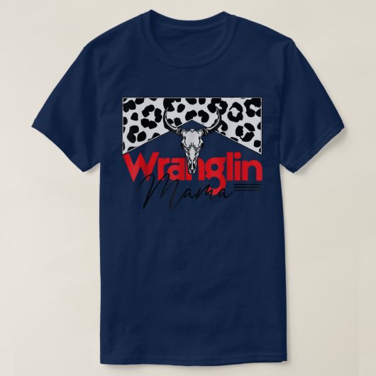 Wrangling Mama Bull Skull Leopard Western Mütter T-Shirt (Design vorne)