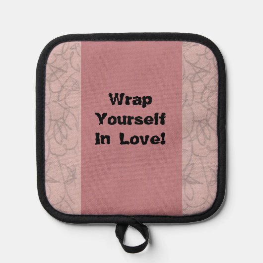 Wrap dich in die Liebe! Topflappen (Vorderseite)