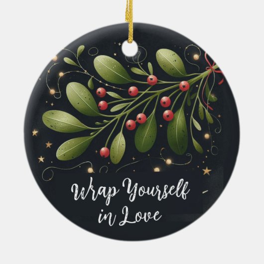 Wrap dich selbst in der Liebe Weihnachten Keramik Ornament (Hinten)