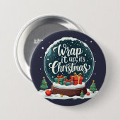 Wrap It Up It's Christmas Snow Globe Design Button (Vorne & Hinten)