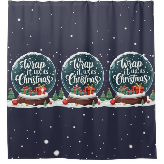Wrap It Up It's Christmas Snow Globe Design Duschvorhang (Vorderseite)