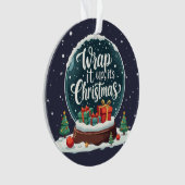 Wrap It Up It's Christmas Snow Globe Design Ornament (Vorderseite)
