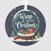 Wrap It Up It's Christmas Snow Globe Design Ornament (Rückseite)