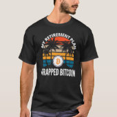 Wrapped Bitcoin is My Retirement Plan Crypto Bloc T-Shirt (Vorderseite)