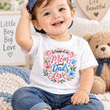 Wrapped in Mom & Dad's Love Cute Baby Family Shirt