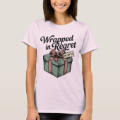 Wrapped in Regret | Funny Re-Gift Holiday Design T-Shirt (Vorderseite)