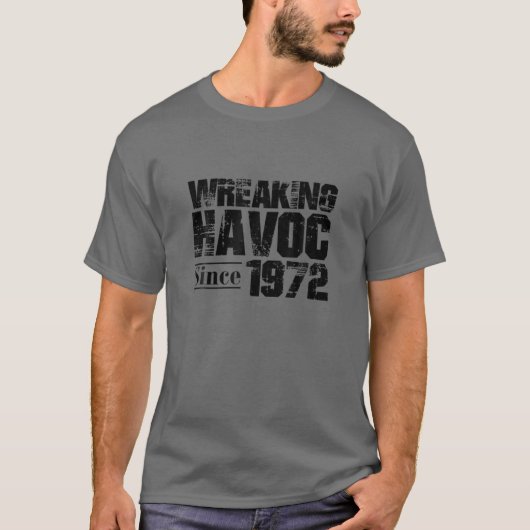 Wreaking Havoc Since 1972 50Th Half Century Birthd T-Shirt (Vorderseite)