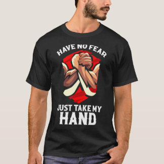 Wrestler Arm Wrestling haben keine Angst, nur mein T-Shirt