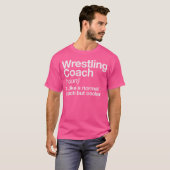 Wrestling Coach Definition Like A Normal Coach But T-Shirt (Vorne ganz)