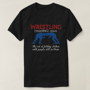Wrestling Definition Sprichwort Wrestler Wrestling T-Shirt