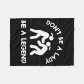 Wrestling Dont Be A Lady Be A Legend  Fleecedecke (Vorderseite (Horizontal))