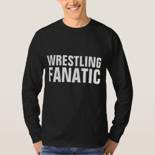WRESTLING FANATIC T - Shirt