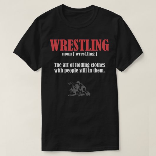 Wrestling Folding Clothes With People Still In The T-Shirt (Design vorne)