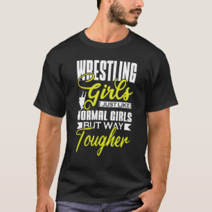 Wrestling Girls genau wie normale Girls, aber wie T-Shirt