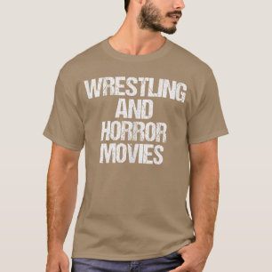 Wrestling-Horrorfilme Lustige Wrestling-Sprüche Wr T-Shirt