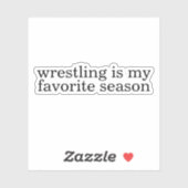 Wrestling ist meine Lieblingssaison Aufkleber (Blatt)