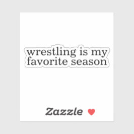 Wrestling ist meine Lieblingssaison Aufkleber