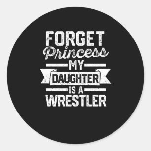 Wrestling Mama Vater vergessen Prinzessin Meine To Runder Aufkleber