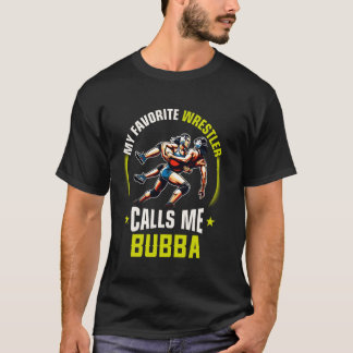 Wrestling Men Funny My Favorite Wrestler Calls Me T-Shirt