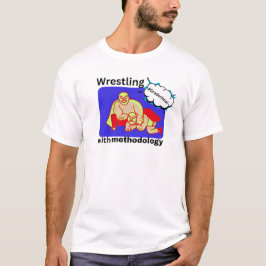 Wrestling mit Methodik-T - Shirt