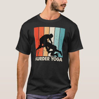 Wrestling Murder Yoga Jui Jitsu Brazillian T-Shirt