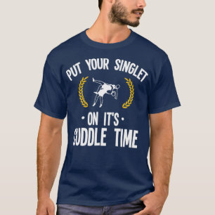 Wrestling Put Your Singlet On Christmas Gift For W T-Shirt