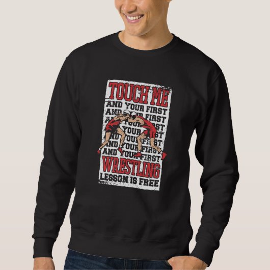 Wrestling Touch me and your first wrestling lesson Sweatshirt (Vorderseite)