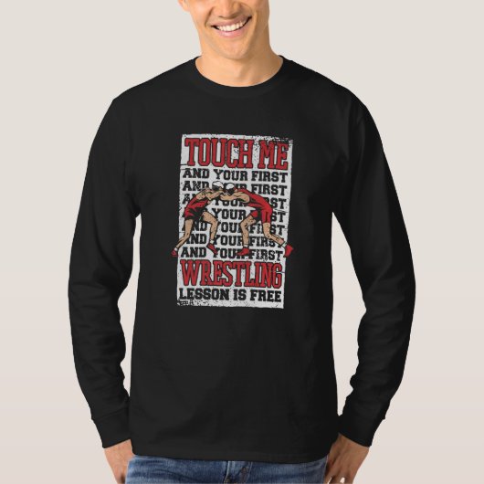 Wrestling Touch me and your first wrestling lesson T-Shirt (Vorderseite)