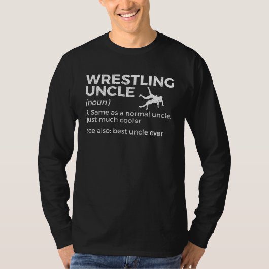 Wrestling Uncle Definition Best Uncle Ever T-Shirt (Vorderseite)