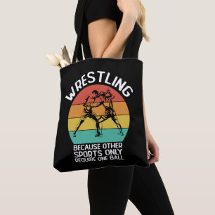 Wrestling, weil andere Sportarten nur einen erford Tasche