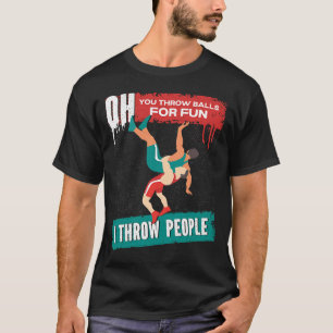 Wrestling-Zitat Sie werfen Bälle für Spaß I wirbel T-Shirt