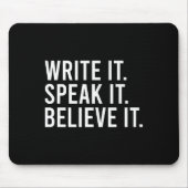 Write It Speak It Believe It Motivational Faith Ap Mousepad (Vorne)