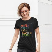 Write Shoot Edit Release Repeat - Filmaker T-Shirt
