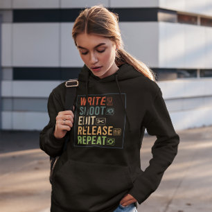 Write Shoot Edit Release Repeat - Filmmaking Hoodie