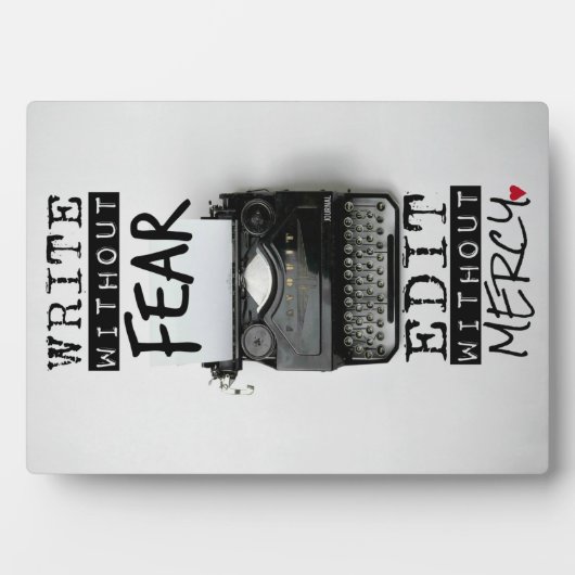 Write Without Fear. Edit Without Mercy. - PHOTO Fotoplatte (Vorderseite)