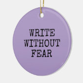 Write Without Fear Edit Without Mercy Writers Keramik Ornament (Links)