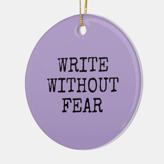 Write Without Fear Edit Without Mercy Writers Keramik Ornament (Links)