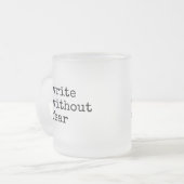 Write Without Fear Edit Without Mercy Writers Mattglastasse (Vorderseite Links)