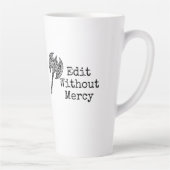 Write Without Fear Edit Without Mercy Writers Milchtasse (Rechts)