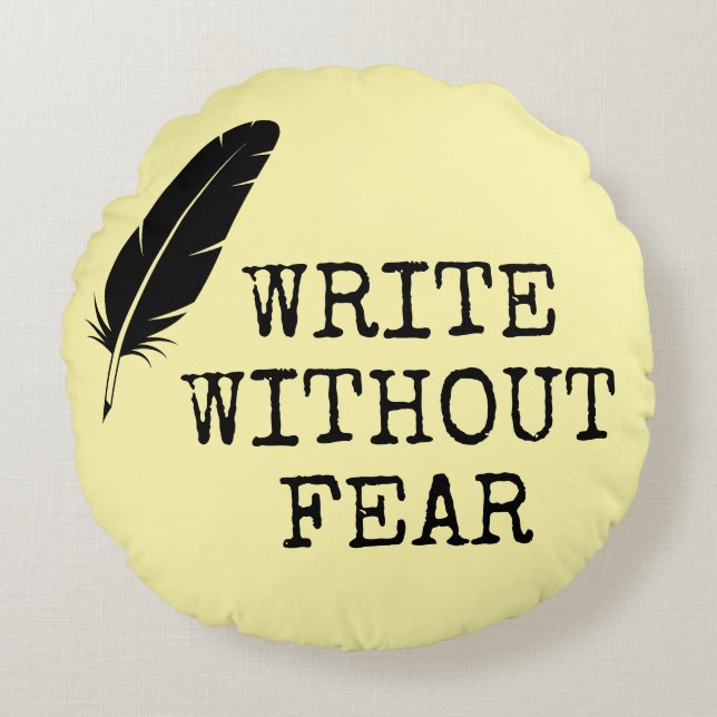 Write Without Fear Edit Without Mercy Writers Rundes Kissen (Vorderseite)